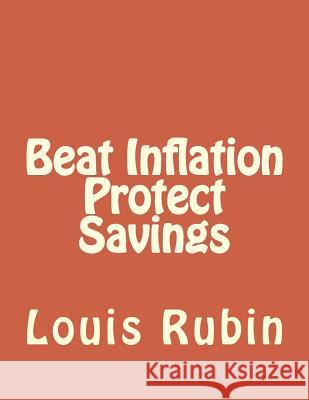 Beat Inflation Protect Savings Louis Rubin Karples 9781981702664 Createspace Independent Publishing Platform