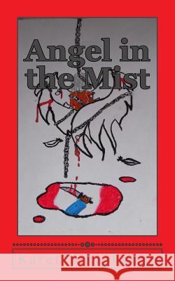 Angel in the Mist Kareish Rajkanna 9781981706969 Createspace Independent Publishing Platform