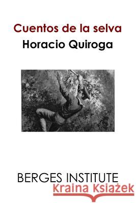 Cuentos de la selva Quiroga, Horacio 9781981708406
