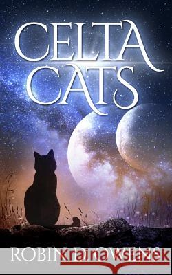 Celta Cats Robin D. Owens 9781981709205 Createspace Independent Publishing Platform