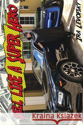 Sell Like a Superhero Ira Levofsky 9781981711840 Createspace Independent Publishing Platform