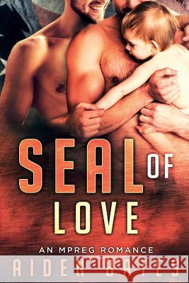 SEAL of Love Bates, Aiden 9781981713615