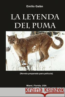 La Leyenda del Puma Emilio Galan Flavio Rivera-Montealegre 9781981715794 Createspace Independent Publishing Platform