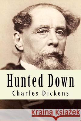 Hunted Down Charles Dickens 9781981721900 Createspace Independent Publishing Platform