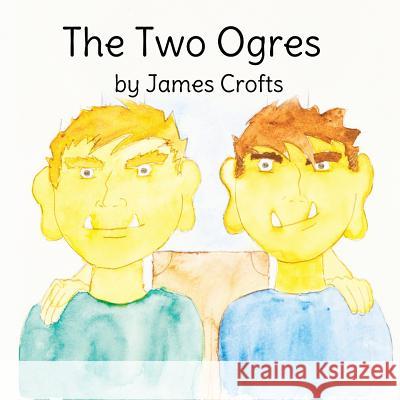 The Two Ogres James D. Croft 9781981728213