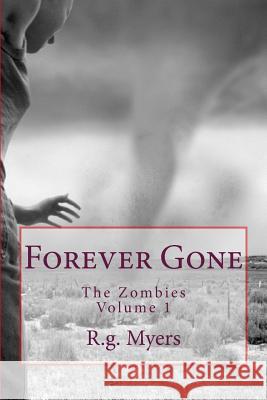 Forever Gone: The Walkers R. G. Myers 9781981730094 Createspace Independent Publishing Platform