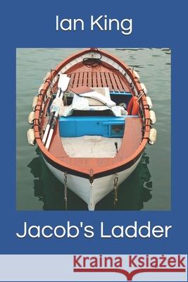 Jacob's Ladder Ian T. King 9781981735068 Createspace Independent Publishing Platform