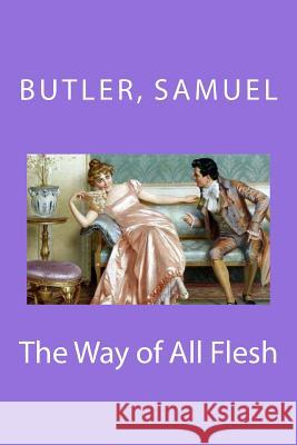 The Way of All Flesh Butler Samuel Mybook 9781981738410 Createspace Independent Publishing Platform