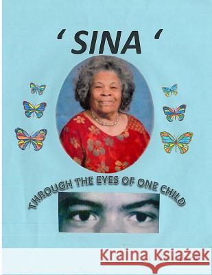 Sina - Through The Eyes Of One Child Powell, Ivan 9781981743896 Createspace Independent Publishing Platform