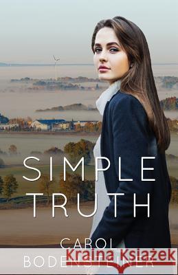 Simple Truth Carol Bodensteiner 9781981745388 Createspace Independent Publishing Platform