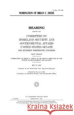 Nomination of Brian C. Deese United States Congress United States Senate Committee on Homeland Secu Governmental 9781981749232 Createspace Independent Publishing Platform