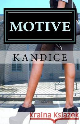 Motive: Sequel to Swiftly Taken Kandice 9781981750832 Createspace Independent Publishing Platform