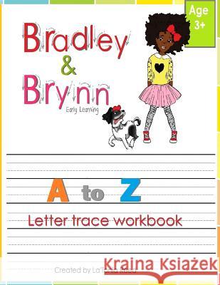 Bradley&Brynn A to Z Brynn Reed-Smith, La'tonia Reed 9781981752171