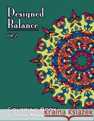 Designed Balance: Coloring Book Patricia Murphy 9781981752638