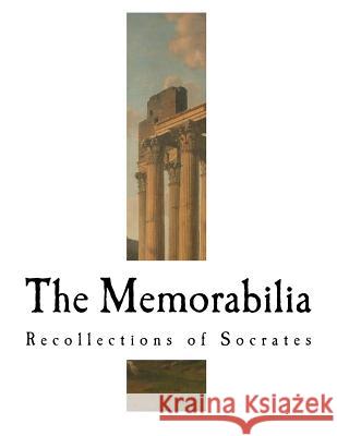 The Memorabilia: Recollections of Socrates Xenophon 9781981752683