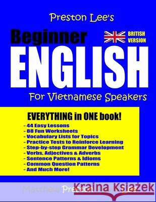 Preston Lee's Beginner English For Vietnamese Speakers (British) Preston, Matthew 9781981754656 Createspace Independent Publishing Platform