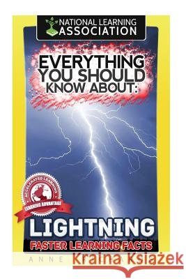 Everything You Should Know About: Lightning Richards, Anne 9781981762996 Createspace Independent Publishing Platform