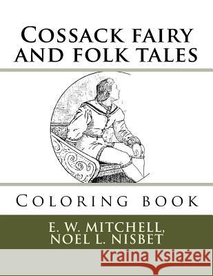 Cossack fairy and folk tales: Coloring book Guido, Monica 9781981763375 Createspace Independent Publishing Platform