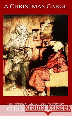 A Christmas Carol - The Original Classic Story by Charles Dickens Charles Dickens 9781981769803 Createspace Independent Publishing Platform
