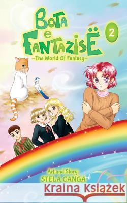 Bota e Fantazise (The World Of Fantasy): volume 2 Canga, Stela 9781981773985 Createspace Independent Publishing Platform