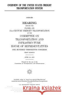 Overview of the United States freight transportation system Representatives, United States House of 9781981776689