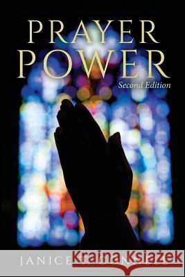 Prayer Power: Second Edition Janice T. Connell Robert J. Faric 9781981778690 Createspace Independent Publishing Platform