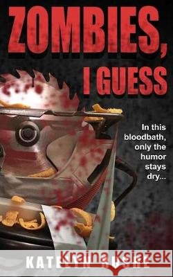 Zombies, I Guess Katelyn Rushe 9781981789702