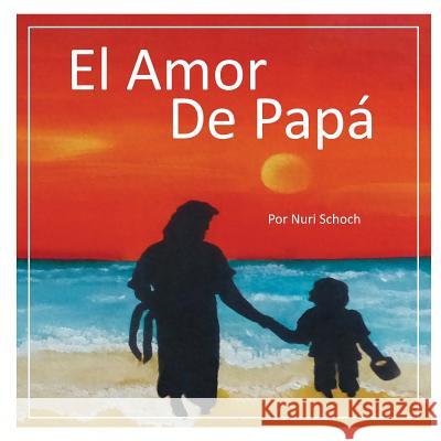 Papa's Love - Spanish Translation Nuri Schoch Barbara Martinez Edward Solano 9781981791675