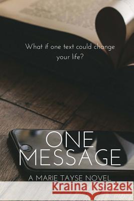 One Message Marie Tayse 9781981792511 Createspace Independent Publishing Platform