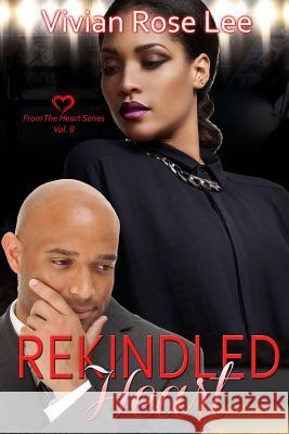 Rekindled Heart Vivian Rose Lee 9781981792979 Createspace Independent Publishing Platform