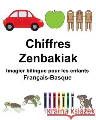 Français-Basque Chiffres/Zenbakiak Imagier bilingue pour les enfants Carlson, Suzanne 9781981794423 Createspace Independent Publishing Platform