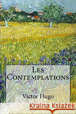 Les Contemplations Victor Hugo 9781981795307 Createspace Independent Publishing Platform
