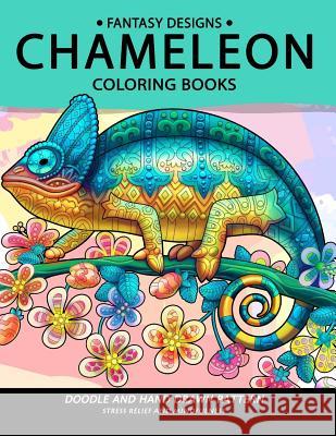Chameleon Coloring Book: Stress-relief Coloring Book For Grown-ups Balloon Publishing 9781981796144 Createspace Independent Publishing Platform