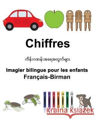 Français-Birman Chiffres Imagier bilingue pour les enfants Carlson, Suzanne 9781981796151 Createspace Independent Publishing Platform