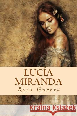 Lucía Miranda Guerra, Rosa 9781981798780 Createspace Independent Publishing Platform