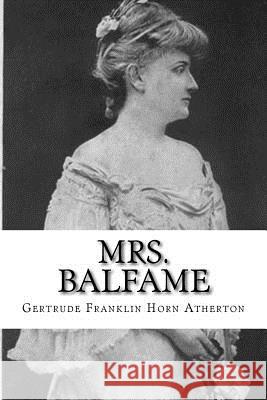 Mrs. Balfame Gertrude Franklin Horn Atherton 9781981798889