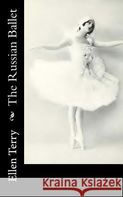 The Russian Ballet Ellen Terry 9781981800568