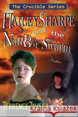 Hailey Sharpe and the NullBot Swarm Zavecz, Terrence E. 9781981804467