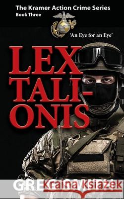 Lex Talionis: An Eye for an Eye Greg Smith 9781981806355