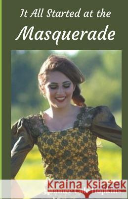 It All Started at the Masquerade Janice Cole Hopkins 9781981807222