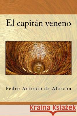 El capitán veneno Rivas, Anton 9781981807338 Createspace Independent Publishing Platform