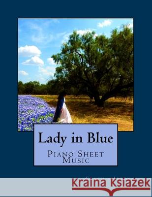 Lady in Blue: Piano Sheet Music Cynthia Jordan 9781981809165 Createspace Independent Publishing Platform