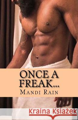 Once a Freak... Mandi Rain 9781981812073 Createspace Independent Publishing Platform