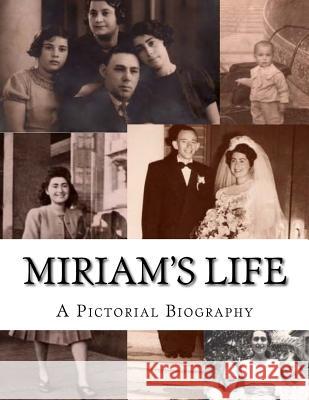 Miriam's Life: A Pictorial Biography Leora N. Rosen 9781981813124