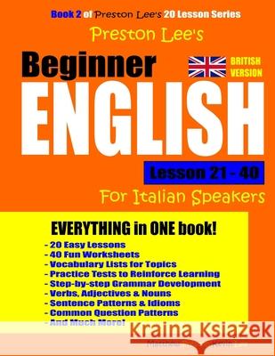 Preston Lee's Beginner English Lesson 21 - 40 For Italian Speakers (British) Preston, Matthew 9781981815005