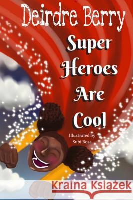 Superheroes are cool Bosa, Subi 9781981815524 Createspace Independent Publishing Platform