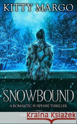 Snowbound: A Romantic Suspense Thriller Kitty Margo 9781981822966 Createspace Independent Publishing Platform