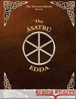 The Asatru Edda: Sacred Lore of the North The Norroena Society 9781981825639 Createspace Independent Publishing Platform