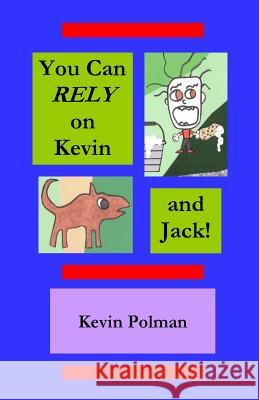 You Can Rely on Kevin and Jack! Kevin Polman 9781981830367