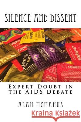 Silence and Dissent: Expert Doubt in the AIDS Debate Alan McManus 9781981832972